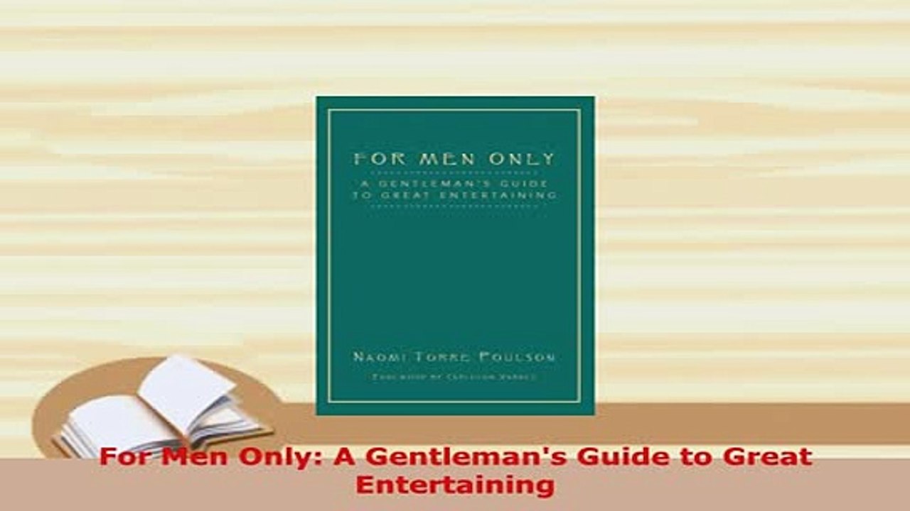 PDF  For Men Only A Gentlemans Guide to Great Entertaining Download Online