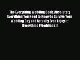 Read The Everything Wedding Book: Absolutely Everything You Need to Know to Survive Your Wedding
