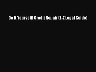 PDF Do It Yourself! Credit Repair (E-Z Legal Guide) Free Books
