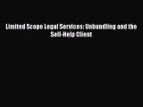 Download Limited Scope Legal Services: Unbundling and the Self-Help Client Free Books
