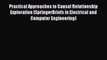Download Practical Approaches to Causal Relationship Exploration (SpringerBriefs in Electrical