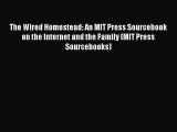 Read The Wired Homestead: An MIT Press Sourcebook on the Internet and the Family (MIT Press