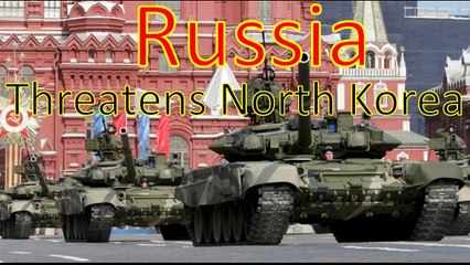 #Russia Threatens to #Invade #NorthKorea