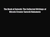[Read book] The Book of Satoshi: The Collected Writings of Bitcoin Creator Satoshi Nakamoto