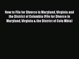 PDF How to File for Divorce in Maryland Virginia and the District of Columbia (File for Divorce