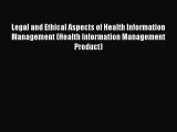 [Read book] Legal and Ethical Aspects of Health Information Management (Health Information