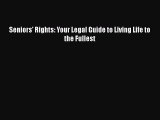 Download Seniors' Rights: Your Legal Guide to Living Life to the Fullest  Read Online