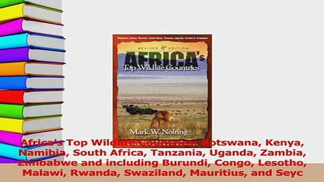 PDF Africas Top Wildlife Countries Botswana Kenya Namibia South Africa Tanzania Uganda Download Online