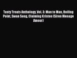 Read Tasty Treats Anthology Vol. 3: Man to Man Boiling Point Swan Song Claiming Kristen (Siren