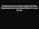 PDF The American Bar Association Family Legal Guide: Completely Revised and Updated Edition