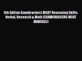 Read 9th Edition Examkrackers MCAT Reasoning Skills: Verbal Research & Math (EXAMKRACKERS MCAT