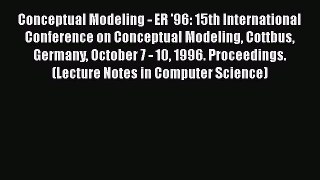 Read Conceptual Modeling - ER '96: 15th International Conference on Conceptual Modeling Cottbus