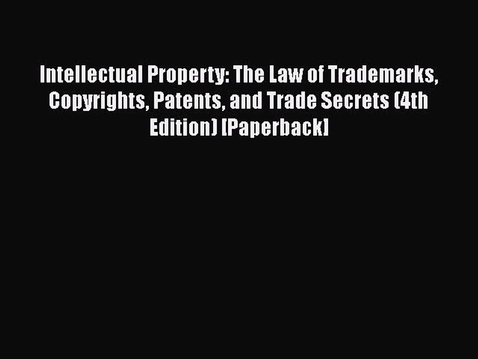 PDF Intellectual Property: The Law of Trademarks Copyrights Patents and Trade Secrets (4th