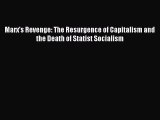 [Read book] Marx's Revenge: The Resurgence of Capitalism and the Death of Statist Socialism