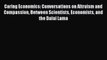 [Read book] Caring Economics: Conversations on Altruism and Compassion Between Scientists Economists