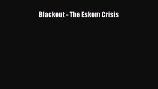 [Read book] Blackout - The Eskom Crisis [Download] Online