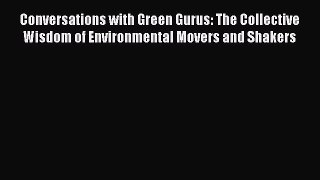 [Read book] Conversations with Green Gurus: The Collective Wisdom of Environmental Movers and