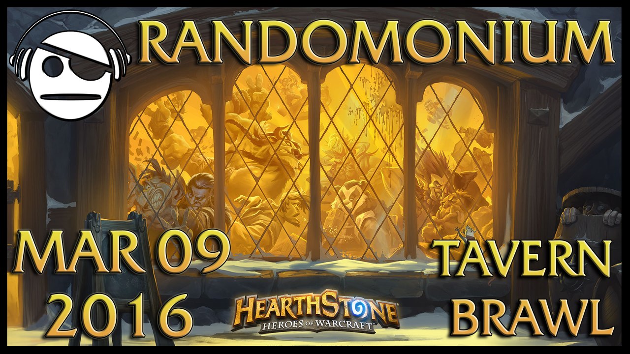 Hearthstone | Tavern Brawl 011 | Randomonium | 09 MAR 2016
