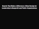 [Read book] Boards That Make a Difference: A New Design for Leadership in Nonprofit and Public