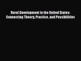 [Read book] Rural Development in the United States: Connecting Theory Practice and Possibilities