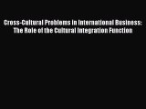 [Read book] Cross-Cultural Problems in International Business: The Role of the Cultural Integration