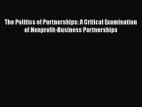 [Read book] The Politics of Partnerships: A Critical Examination of Nonprofit-Business Partnerships