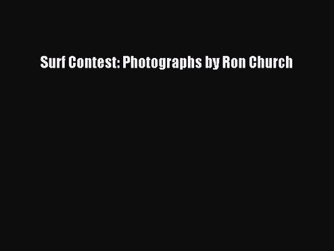 [PDF] Surf Contest: Photographs by Ron Church [Read] Online