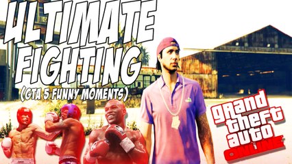 GTA 5 ONLINE - ULTIMATE FIGHTING (GTA 5 FUNNY MOMENTS)