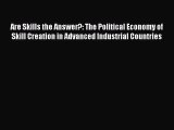 [Read book] Are Skills the Answer?: The Political Economy of Skill Creation in Advanced Industrial