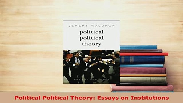 Download Political Political Theory Essays on Institutions Free Books