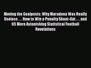 [PDF] Moving the Goalposts: Why Maradona Was Really Useless . . . How to Win a Penalty Shoot-Out