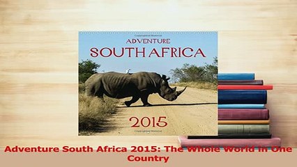 Download  Adventure South Africa 2015 The Whole World in One Country Ebook Online