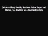 PDF Quick and Easy Healthy Recipes: Paleo Vegan and Gluten-Free Cooking for a Healthy Lifestyle