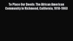 [Read book] To Place Our Deeds: The African American Community in Richmond California 1910-1963