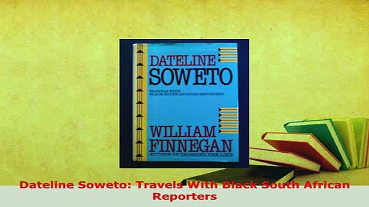 PDF  Dateline Soweto Travels With Black South African Reporters Download Online