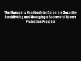 [Read book] The Manager's Handbook for Corporate Security: Establishing and Managing a Successful