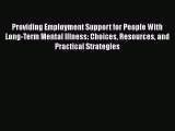 [Read book] Providing Employment Support for People With Long-Term Mental Illness: Choices