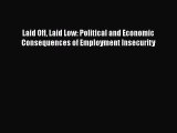 [Read book] Laid Off Laid Low: Political and Economic Consequences of Employment Insecurity