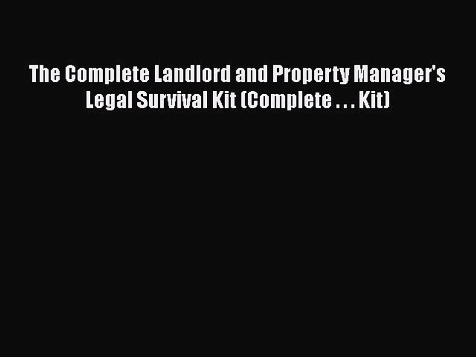 PDF The Complete Landlord and Property Manager's Legal Survival Kit (Complete . . . Kit)  Read