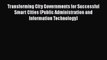 [Read book] Transforming City Governments for Successful Smart Cities (Public Administration