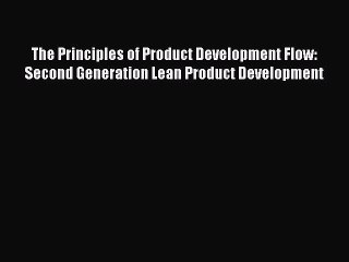 [Read book] The Principles of Product Development Flow: Second Generation Lean Product Development