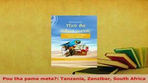 PDF  Pou tha pame meta Tanzania Zanzibar South Africa Read Full Ebook