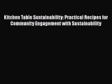 [Read book] Kitchen Table Sustainability: Practical Recipes for Community Engagement with Sustainability