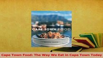 PDF  Cape Town Food The Way We Eat in Cape Town Today Download Online