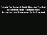 [Read book] You and Your  Nonprofit Board: Advice and Practical Tips from the Field's Top Practitioners