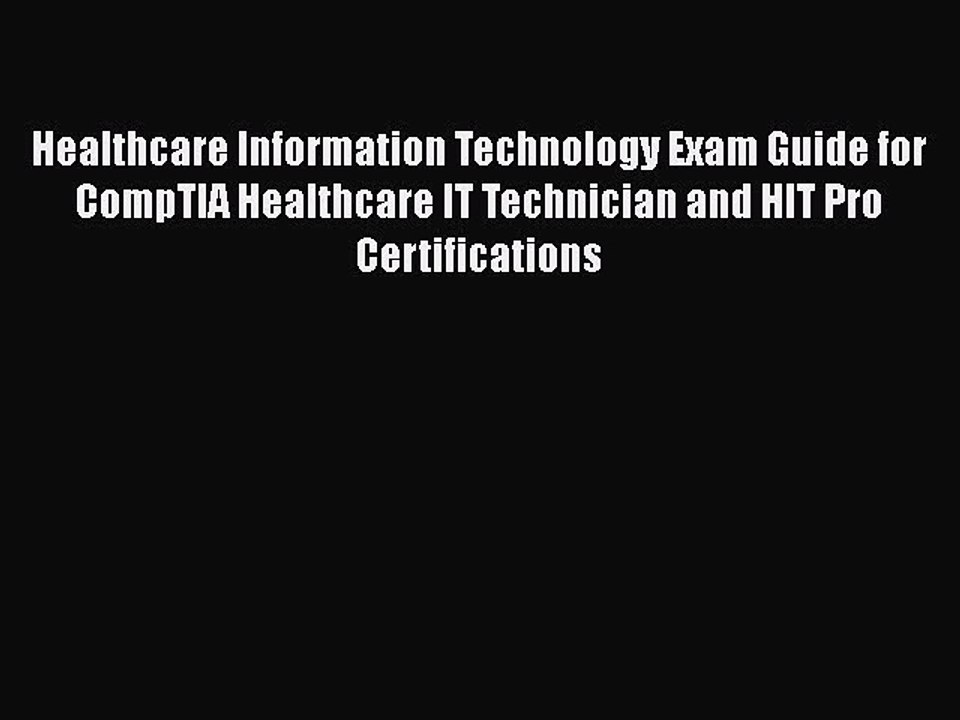 PDF Healthcare Information Technology Exam Guide for CompTIA Healthcare IT Technician and HIT