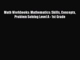 [Read book] Math Workbooks: Mathematics: Skills Concepts Problem Solving Level A - 1st Grade