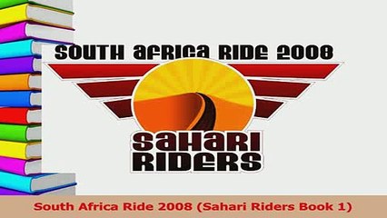 Read  South Africa Ride 2008 Sahari Riders Book 1 Ebook Free