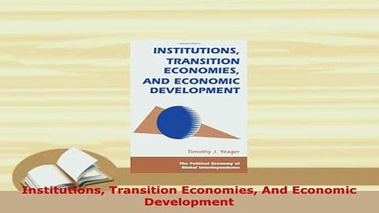 PDF  Institutions Transition Economies And Economic Development Download Full Ebook