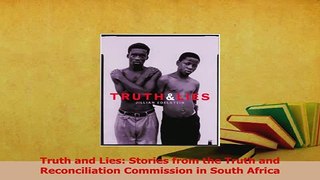 PDF  Truth and Lies Stories from the Truth and Reconciliation Commission in South Africa Download Online